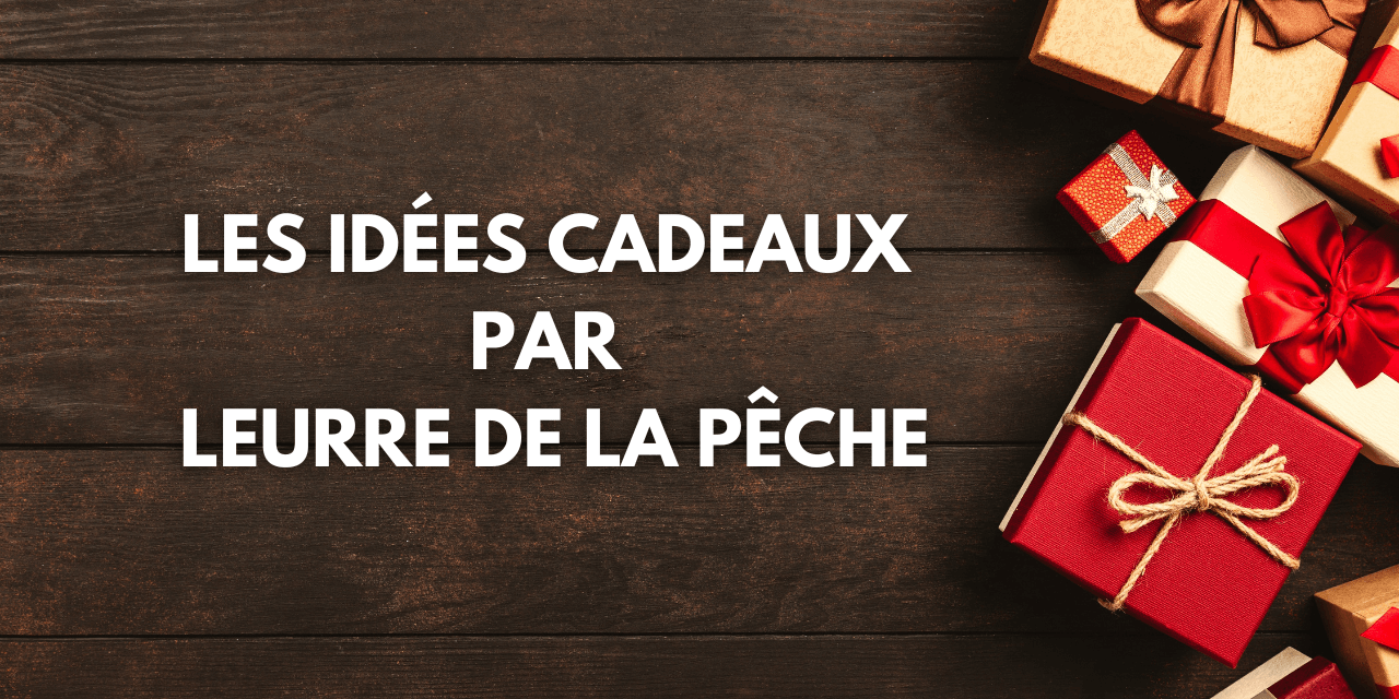 idée cadeau pêche pour noël